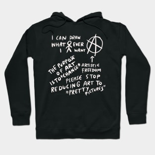 Art Sketch - I can draw whatever I want rebel artist Hoodie